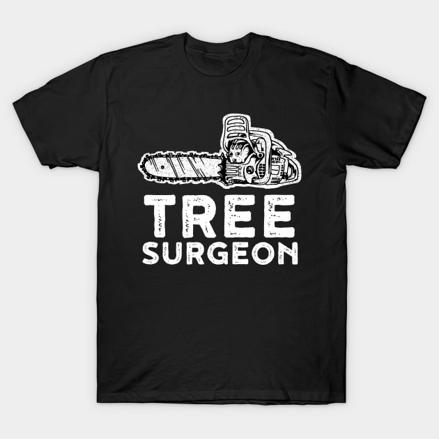 Tree Surgeon Funny Arborist Gift T-Shirt by CatRobot